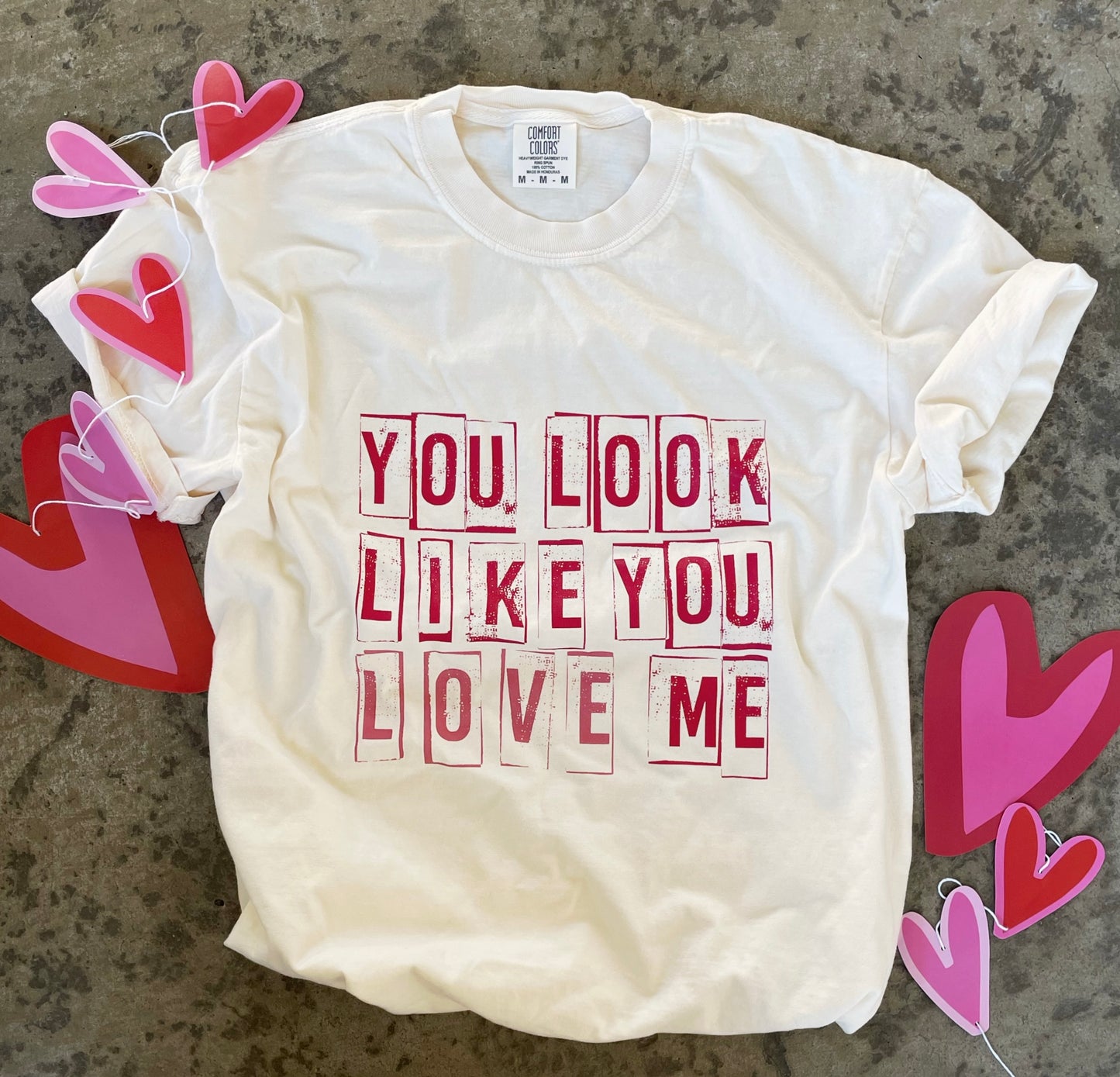 YOU LOOK LIKE YOU LOVE ME TEE